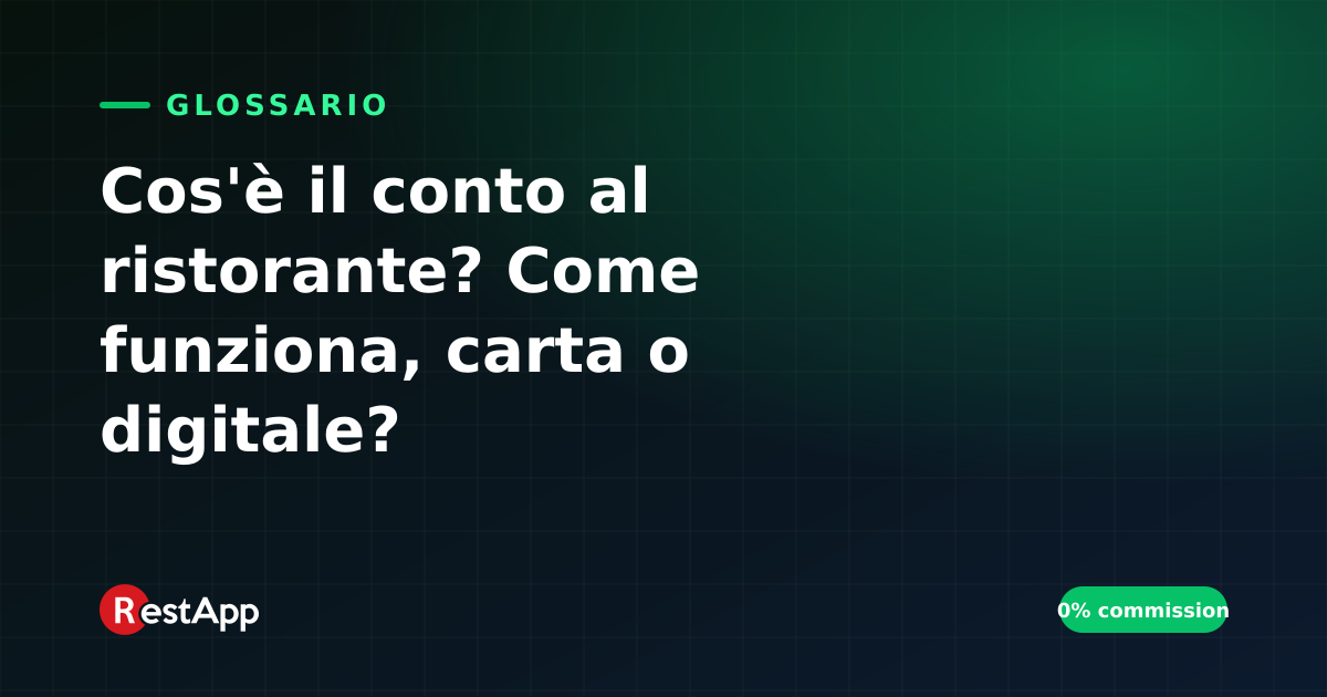 Cos'è il conto al ristorante? Come funziona, carta o digitale?