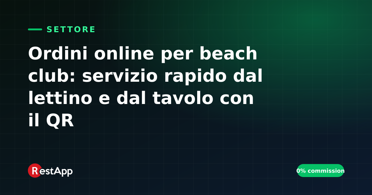Ordini online per beach club: servizio rapido dal lettino e dal tavolo con il QR