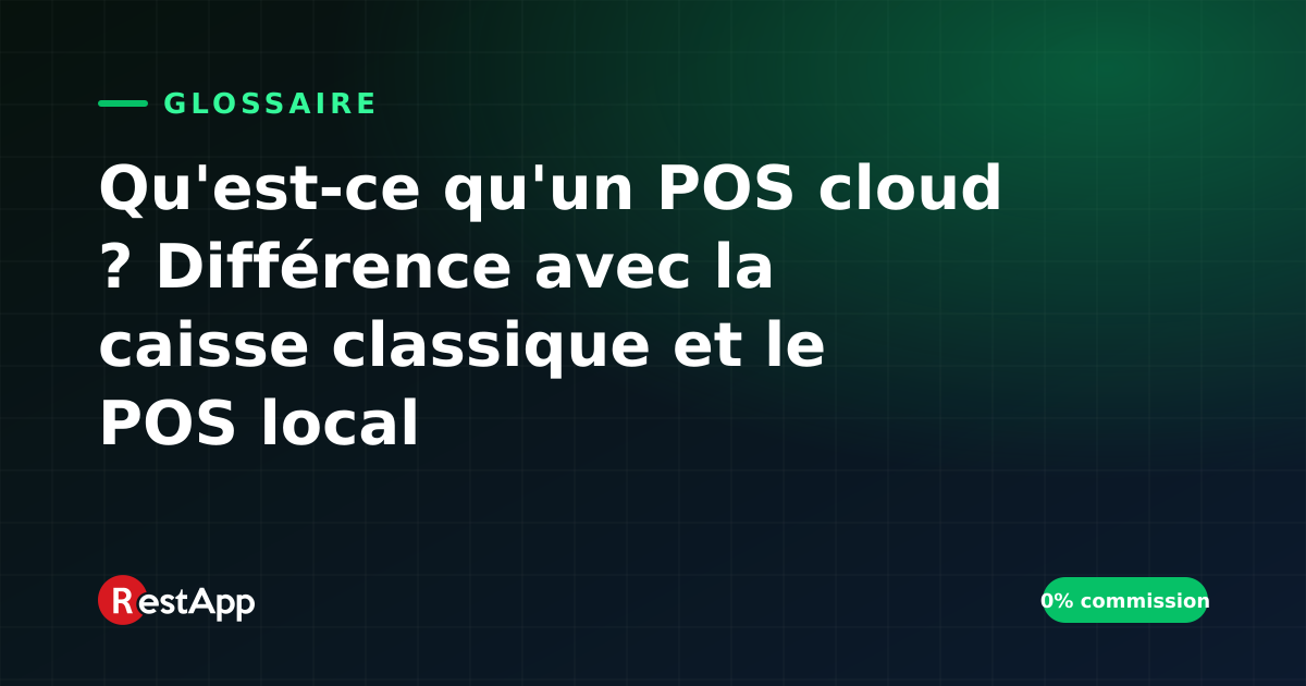 Qu'est-ce qu'un POS cloud ? Différence avec la caisse classique et le POS local