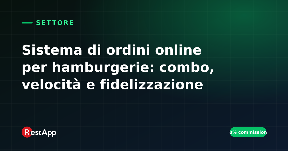 Sistema di ordini online per hamburgerie: combo, velocità e fidelizzazione
