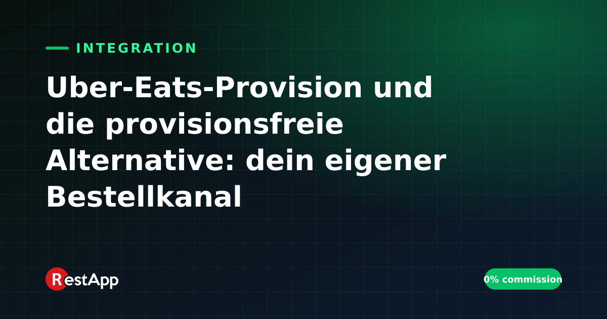 Uber-Eats-Provision und die provisionsfreie Alternative: dein eigener Bestellkanal