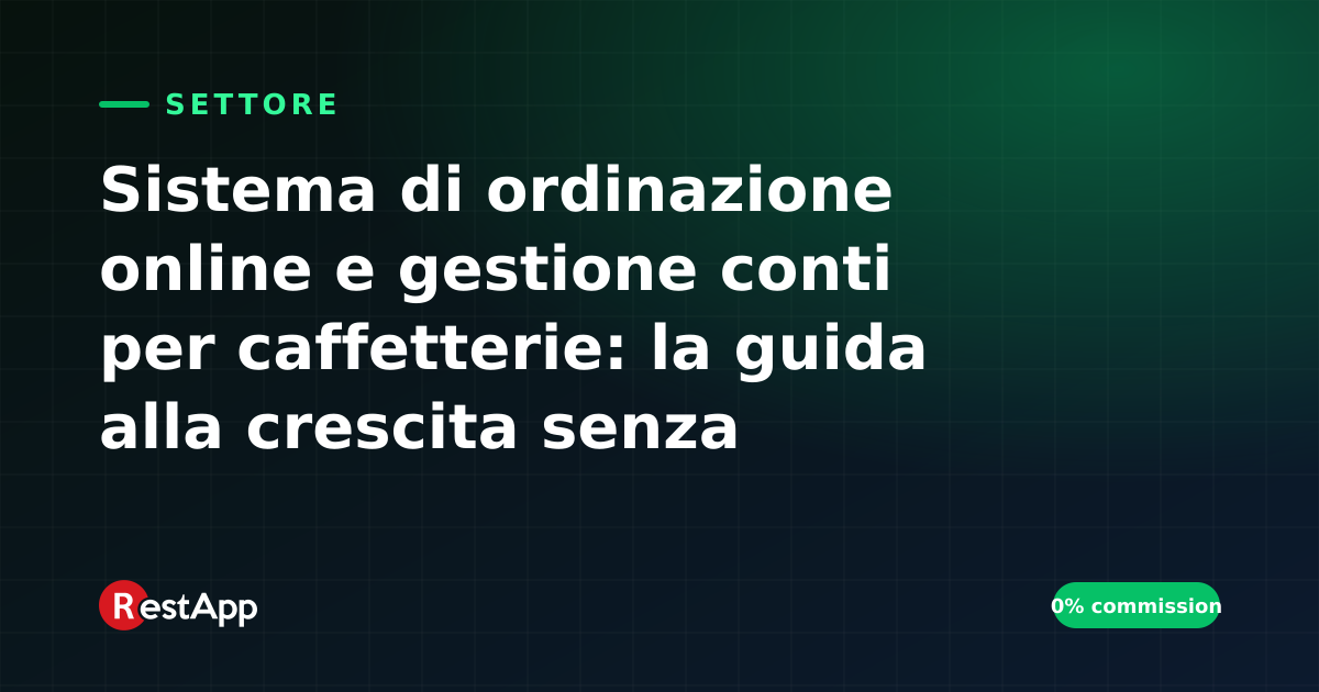 Sistema di ordinazione online e gestione conti per caffetterie: la guida alla crescita senza commissioni