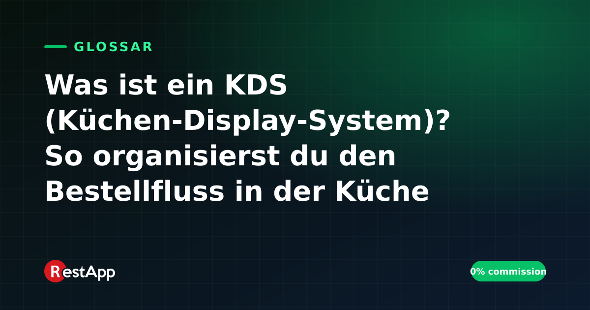 Was ist ein KDS (Küchen-Display-System)? So organisierst du den Bestellfluss in der Küche