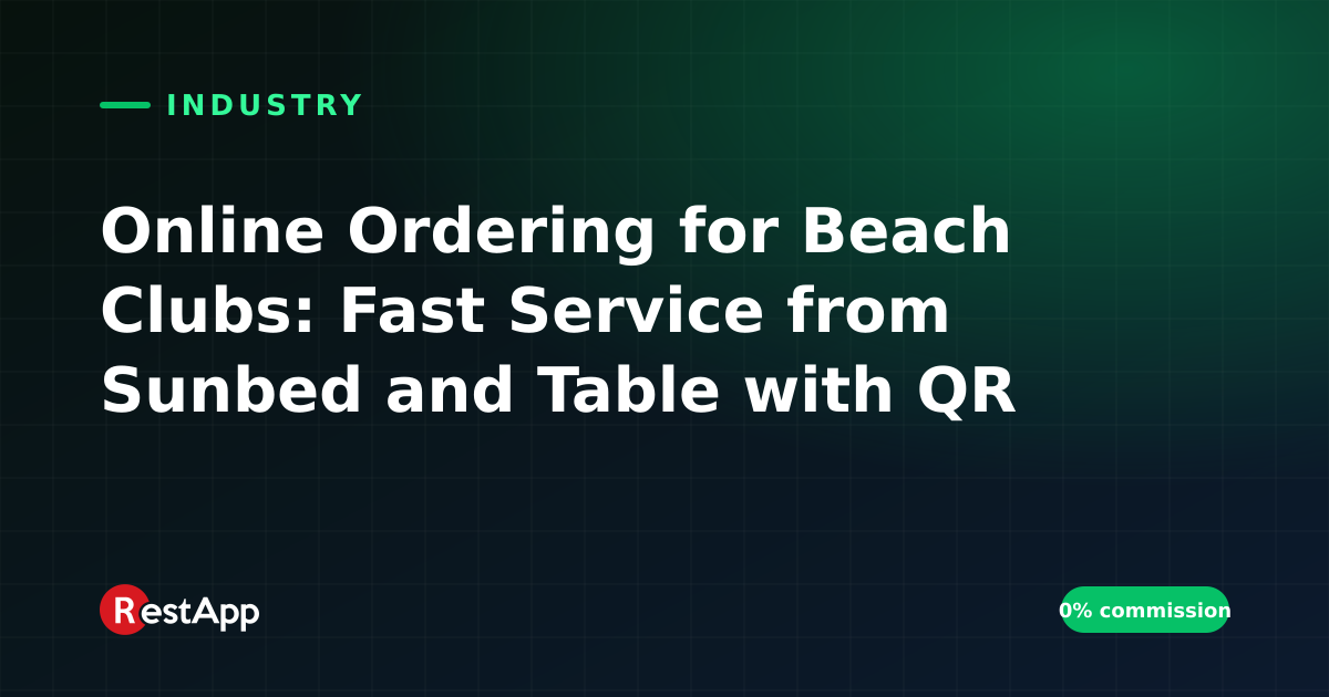 Online Ordering for Beach Clubs: Fast Service from Sunbed and Table with QR