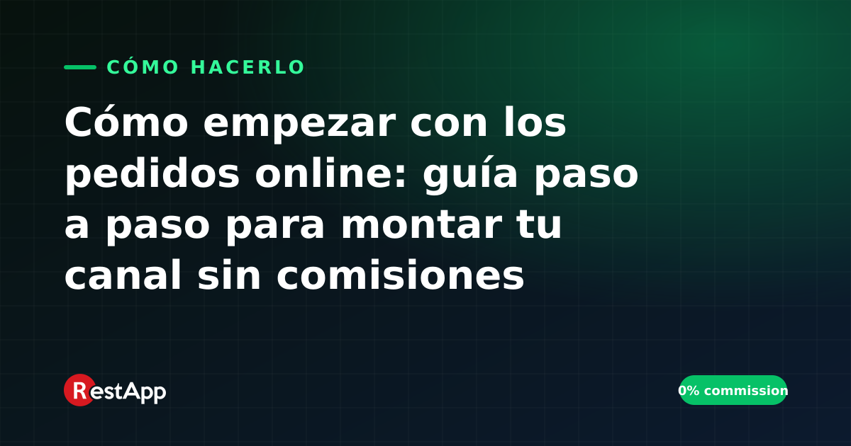 Cómo empezar con los pedidos online: guía paso a paso para montar tu canal sin comisiones desde cero