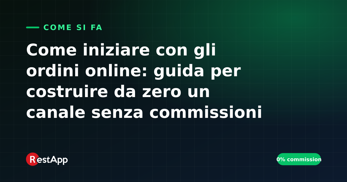 Come iniziare con gli ordini online: guida per costruire da zero un canale senza commissioni