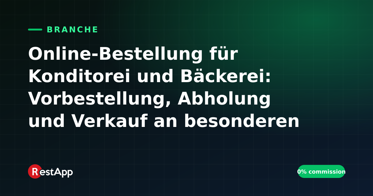 Online-Bestellung für Konditorei und Bäckerei: Vorbestellung, Abholung und Verkauf an besonderen Tagen