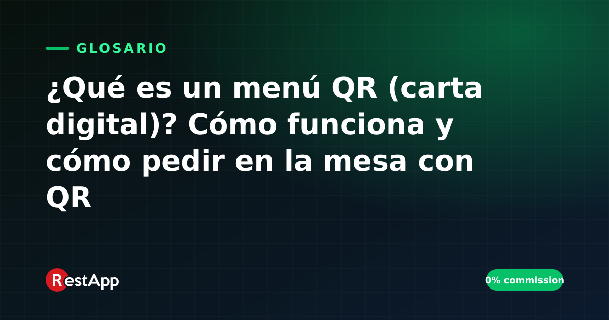 ¿Qué es un menú QR (carta digital)? Cómo funciona y cómo pedir en la mesa con QR