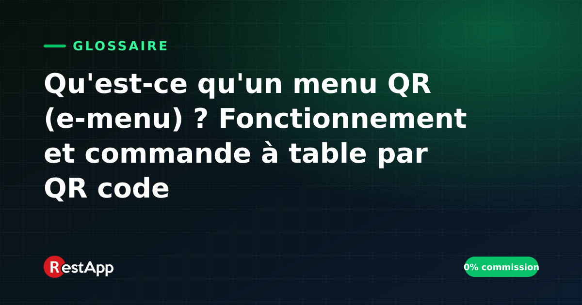 Qu'est-ce qu'un menu QR (e-menu) ? Fonctionnement et commande à table par QR code