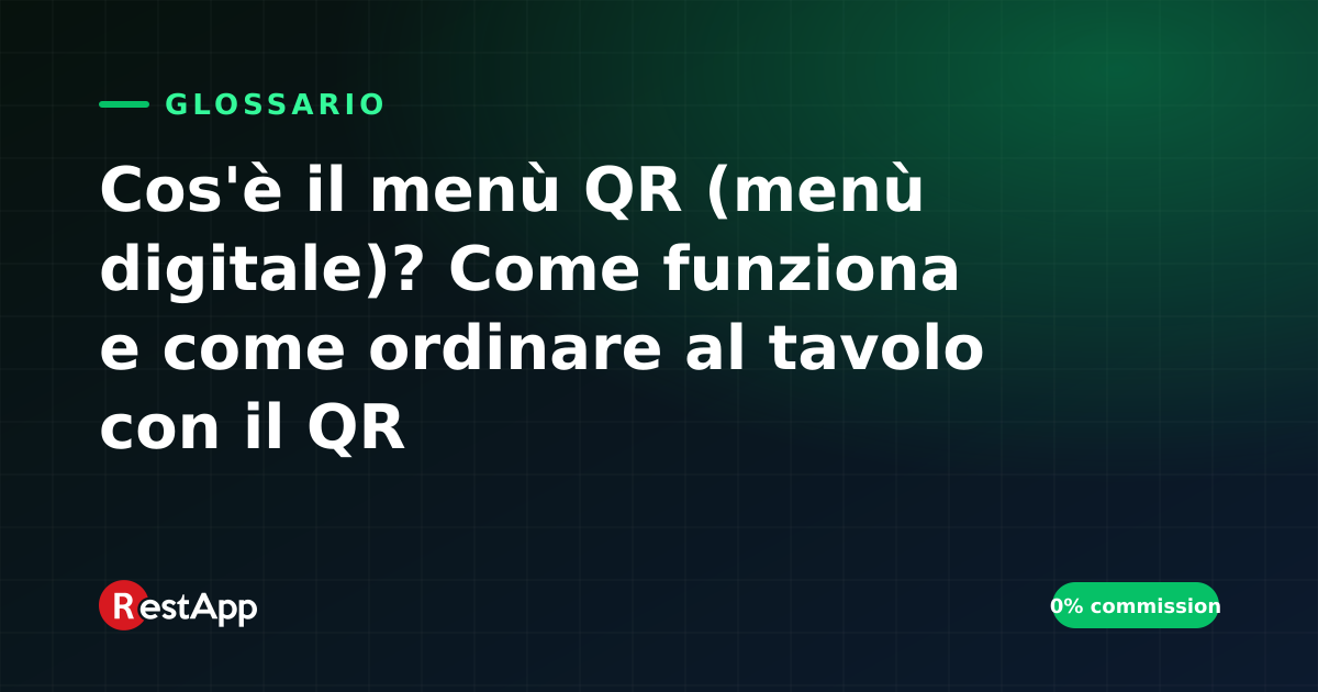 Cos'è il menù QR (menù digitale)? Come funziona e come ordinare al tavolo con il QR