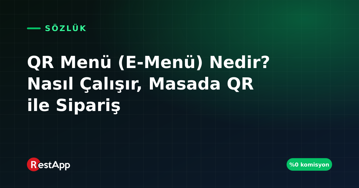 QR Menü (E-Menü) Nedir? Nasıl Çalışır, Masada QR ile Sipariş