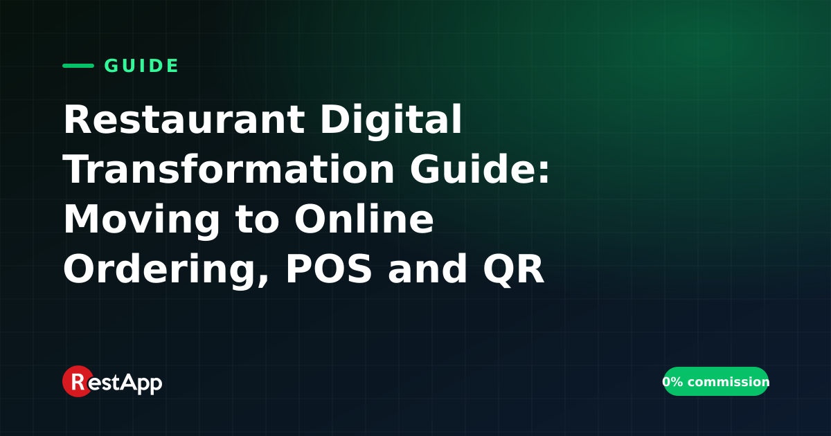 Restaurant Digital Transformation Guide: Moving to Online Ordering, POS and QR Menus