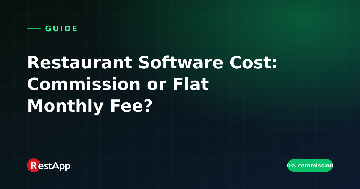 Restaurant Software Cost: Commission or Flat Monthly Fee?