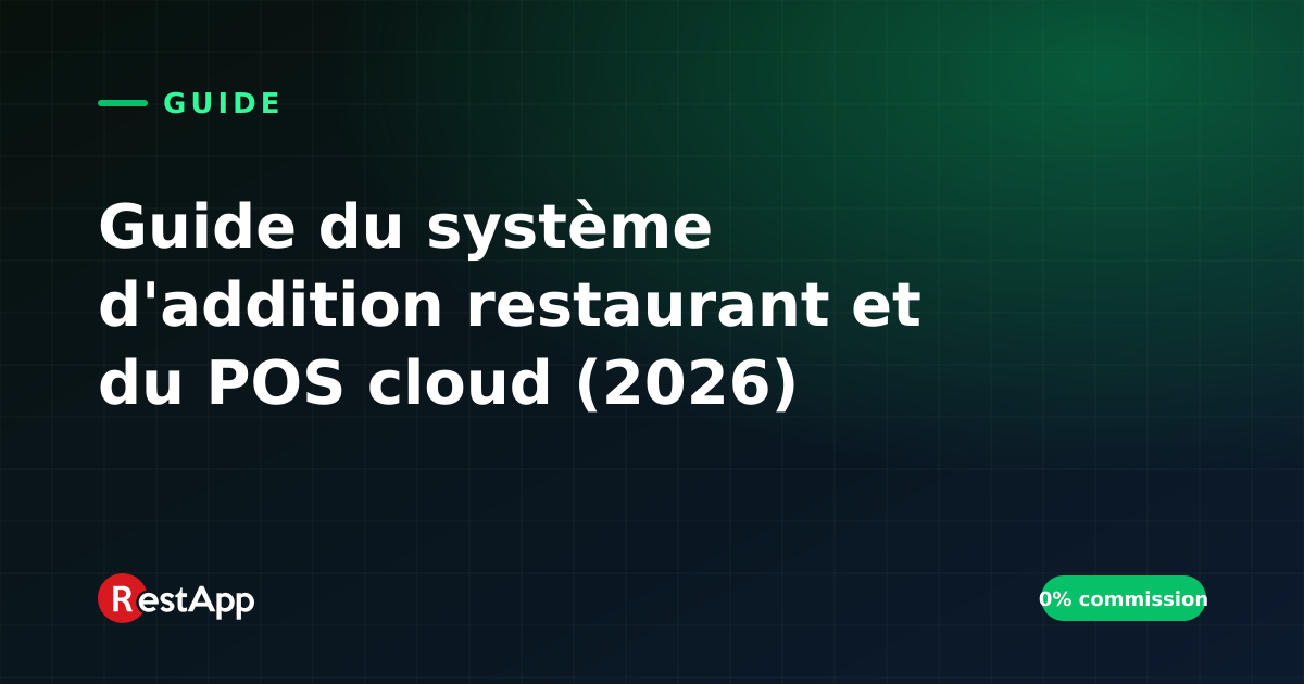 Guide du système d'addition restaurant et du POS cloud (2026)