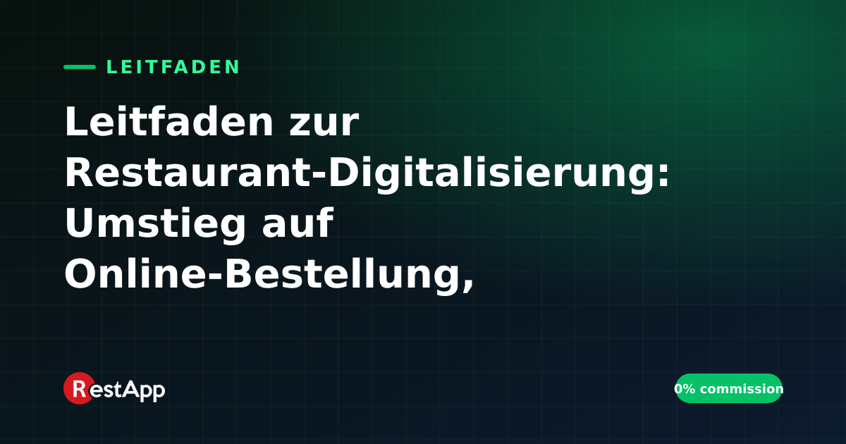 Leitfaden zur Restaurant-Digitalisierung: Umstieg auf Online-Bestellung, Kassensystem und QR-Menü