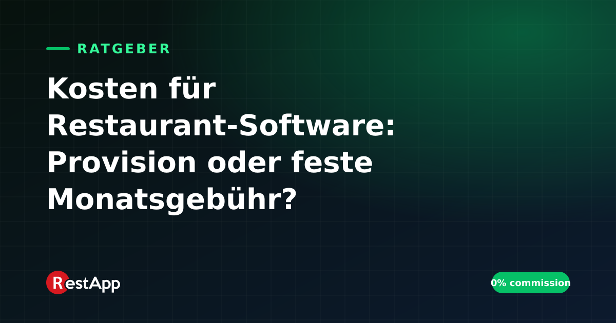 Kosten für Restaurant-Software: Provision oder feste Monatsgebühr?