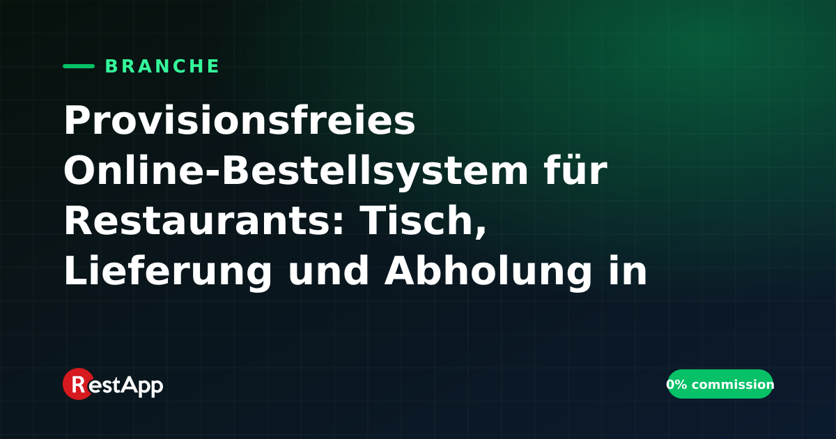 Provisionsfreies Online-Bestellsystem für Restaurants: Tisch, Lieferung und Abholung in einem Dashboard