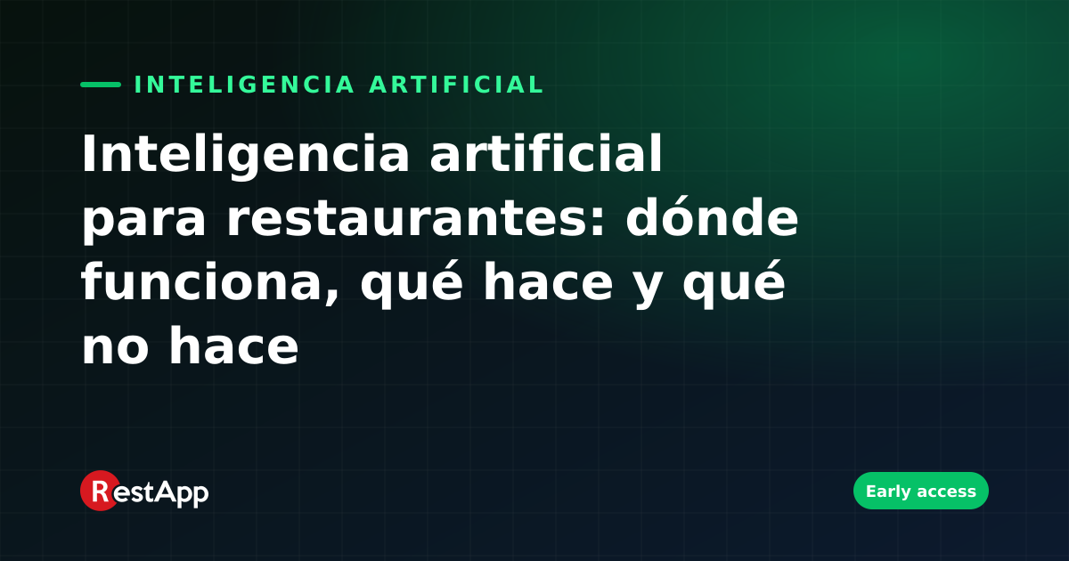 Inteligencia artificial para restaurantes: dónde funciona, qué hace y qué no hace