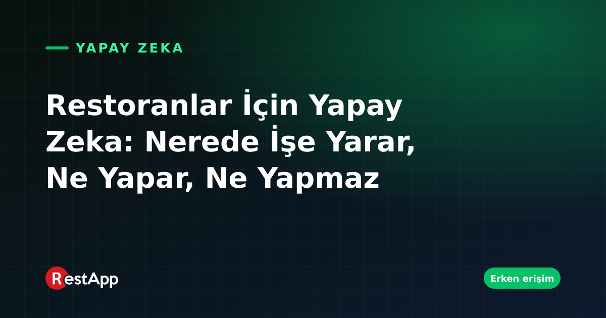Restoranlar İçin Yapay Zeka: Nerede İşe Yarar, Ne Yapar, Ne Yapmaz