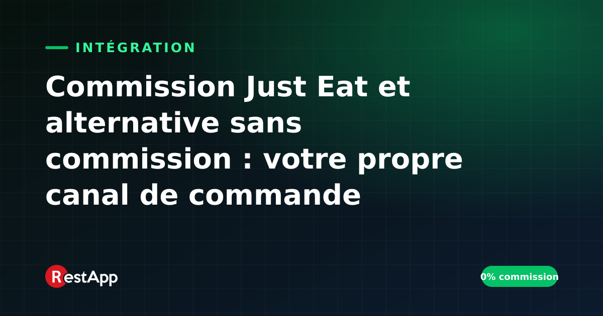 Commission Just Eat et alternative sans commission : votre propre canal de commande