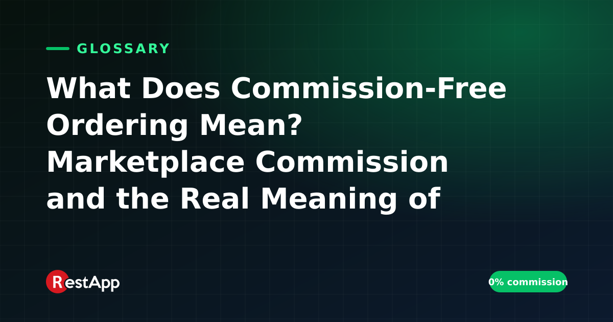 What Does Commission-Free Ordering Mean? Marketplace Commission and the Real Meaning of 0% Commission