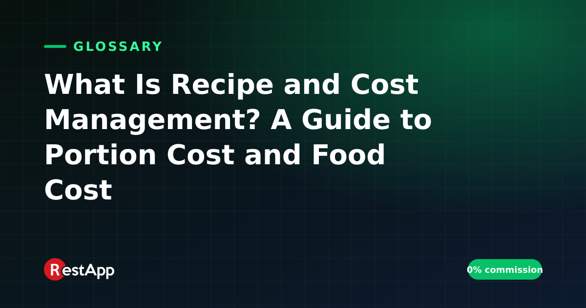 What Is Recipe and Cost Management? A Guide to Portion Cost and Food Cost
