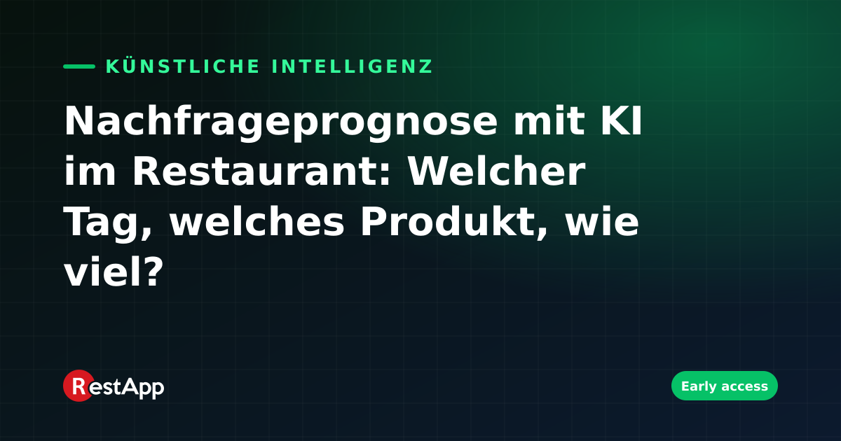 Nachfrageprognose mit KI im Restaurant: Welcher Tag, welches Produkt, wie viel?