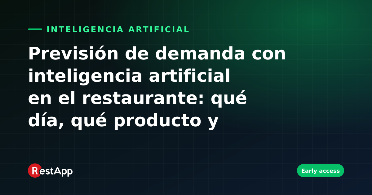 Previsión de demanda con inteligencia artificial en el restaurante: qué día, qué producto y cuánto
