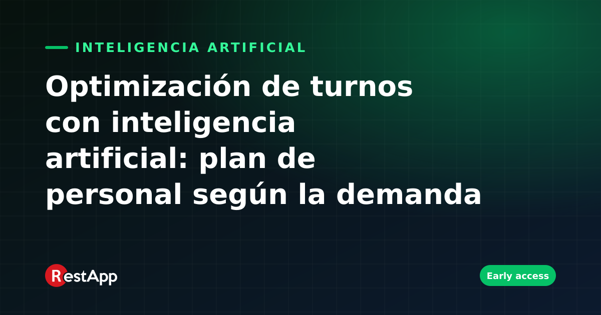 Optimización de turnos con inteligencia artificial: plan de personal según la demanda prevista