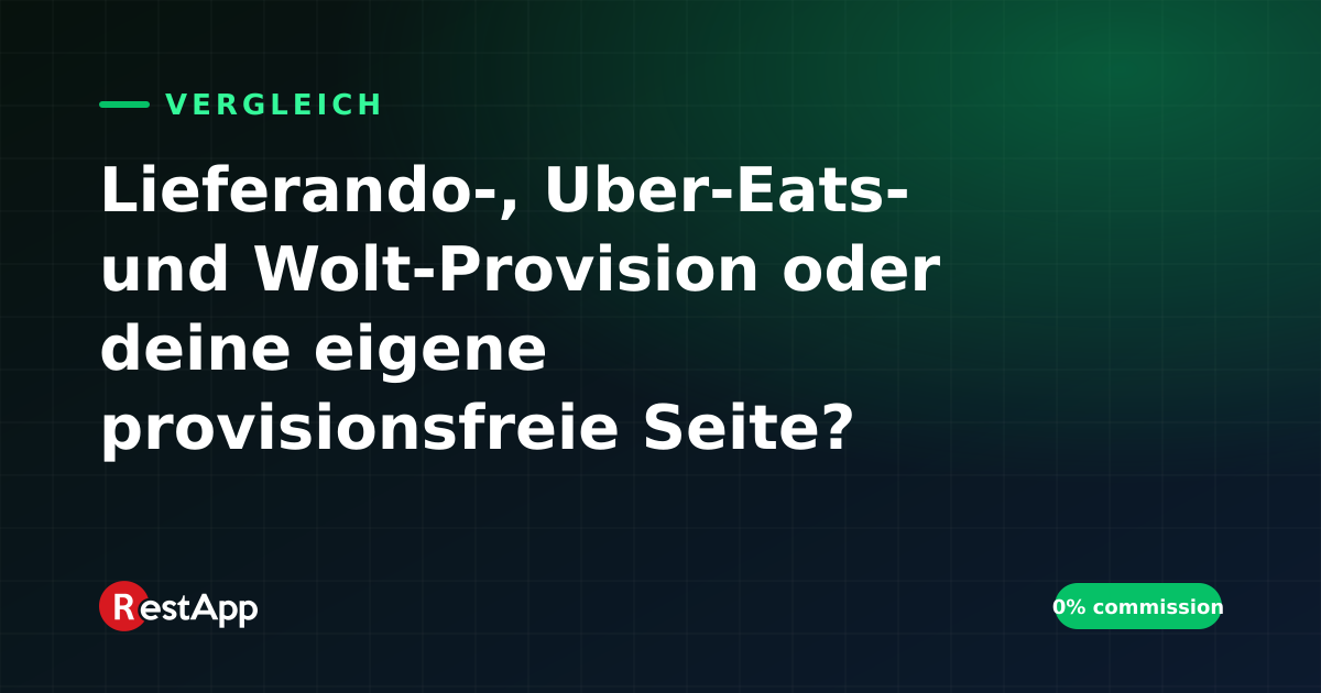 Lieferando-, Uber-Eats- und Wolt-Provision oder deine eigene provisionsfreie Seite?